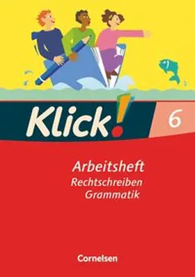 Böhme / König / Kolbe-Schwettmann |  Klick! Deutsch - Westliche Bundesländer - 6. Schuljahr | Buch |  Sack Fachmedien