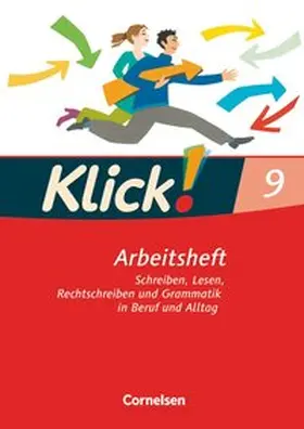 Böhme / König / Huck |  Klick! Deutsch 9. Schuljahr. Schreiben, Lesen, Rechtschreiben und Grammatik in Beruf und Alltag. Arbeitsheft mit Lösungen. Westliche Bundesländer | Buch |  Sack Fachmedien