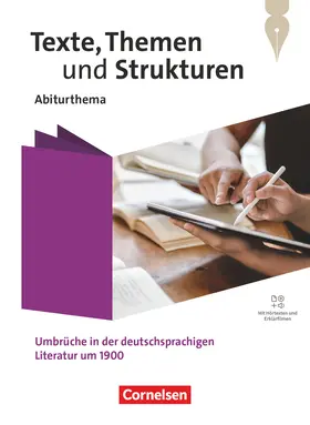 Scheuringer-Hillus / Mielke / Wagener |  Texte, Themen und Strukturen. Qualifikationsphase - Abiturthemen - Umbrüche in der deutschsprachigen Literatur um 1900 - Schulbuch | Buch |  Sack Fachmedien