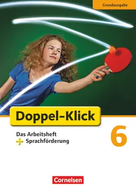 Adhikari / Krull / Bentin |  Doppel-Klick - Grundausgabe. 6. Schuljahr. Das Arbeitsheft plus Sprachförderung | Buch |  Sack Fachmedien