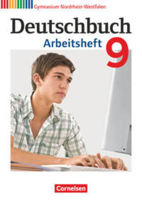 Germann / Schurf / Grunow |  Deutschbuch 9. Schuljahr. Arbeitsheft mit Lösungen. Gymnasium Nordrhein-Westfalen | Buch |  Sack Fachmedien
