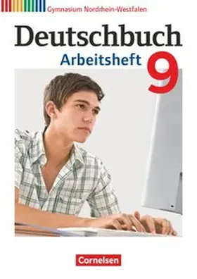 Germann / Schurf / Grunow |  Deutschbuch 9. Schuljahr. Arbeitsheft mit Lösungen. Gymnasium Nordrhein-Westfalen | Buch |  Sack Fachmedien