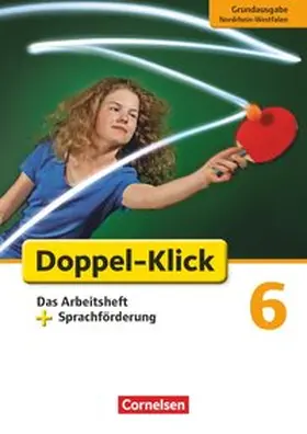 Adhikari / Krull / Bentin |  Doppel-Klick - Grundausgabe Nordrhein-Westfalen. 6. Schuljahr. Das Arbeitsheft plus Sprachförderung | Buch |  Sack Fachmedien