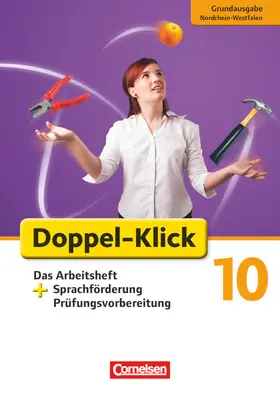 Adhikari / Bentin / Deters |  Doppel-Klick - Grundausgabe Nordrhein-Westfalen. 10. Schuljahr. Das Arbeitsheft plus Sprachförderung | Buch |  Sack Fachmedien