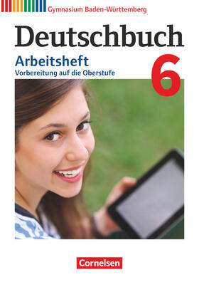 Fingerhut / Schurf / Fischer |  Deutschbuch Gymnasium Band 6: 10. Schuljahr - Baden-Württemberg - Arbeitsheft mit Lösungen | Buch |  Sack Fachmedien