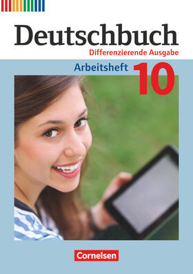 Dick / Fulde / Wagener |  Deutschbuch 10. Schuljahr - Zu allen differenzierenden Ausgaben - Arbeitsheft mit Lösungen | Buch |  Sack Fachmedien