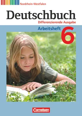 Dick / Schurf / Fulde |  Deutschbuch 6. Schuljahr. Arbeitsheft mit Lösungen. Nordrhein-Westfalen | Buch |  Sack Fachmedien