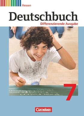 Biegler / Dick / Schurf |  Deutschbuch 7. Schuljahr. Schülerbuch. Differenzierende Ausgabe Hessen | Buch |  Sack Fachmedien