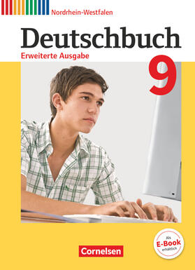 Dick / Wagener / Frädrich |  Deutschbuch 9. Schuljahr - Erweiterte Ausgabe - Nordrhein-Westfalen - Schülerbuch | Buch |  Sack Fachmedien