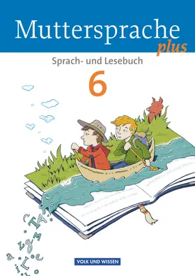 Kaiser-Deutrich / Scheuringer-Hillus / Kruse |  Muttersprache plus 6. Schuljahr. Schülerbuch. Allgemeine Ausgabe für Berlin, Brandenburg, Mecklenburg-Vorpommern, Sachsen-Anhalt, Thüringen | Buch |  Sack Fachmedien
