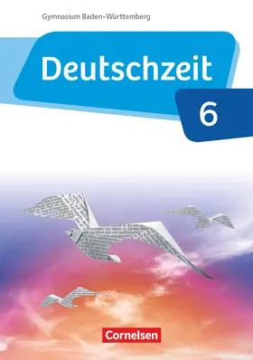 Behlert / Fandel / Bobsin |  Deutschzeit - Baden-Württemberg Band 6: 10. Schuljahr - Schülerbuch | Buch |  Sack Fachmedien