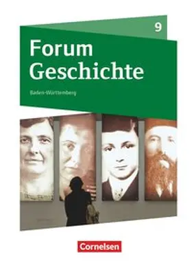 Arnold / Cornelißen / Bonanati |  Forum Geschichte - Neue Ausgabe - Gymnasium Baden-Württemberg - Ausgabe ab 2016 - 9. Schuljahr | Buch |  Sack Fachmedien