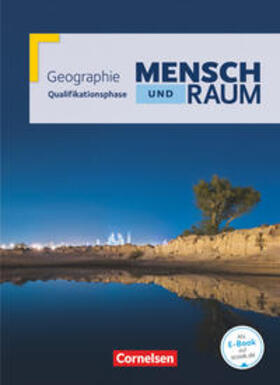 Eßer / Fischer / Kühnen | Mensch und Raum Qualifikationsphase. Schülerbuch Geographie Gymnasiale Oberstufe Nordrhein-Westfalen | Buch | 978-3-06-064553-4 | sack.de