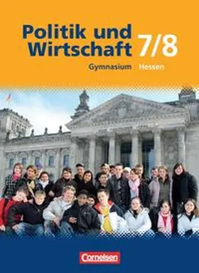 Bente / Bernert / Cornelius |  Politik und Wirtschaft. 7./8. Schuljahr. Schülerbuch. Gymnasium Hessen. Neubearbeitung | Buch |  Sack Fachmedien