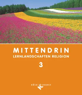 Baader / Bosold / Baßler-Schipperges |  Mittendrin - Lernlandschaften Religion - Unterrichtswerk für katholische Religionslehre am Gymnasium/Sekundarstufe I - Baden-Württemberg und Niedersachsen - Band 3: 9./10. Schuljahr | Buch |  Sack Fachmedien
