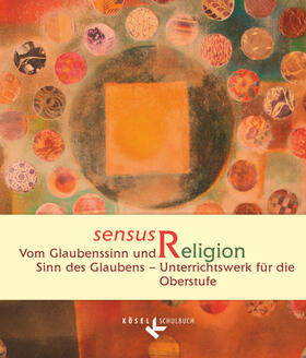 Burrichter / Epping / Gärtner | sensus Religion - Vom Glaubenssinn und Sinn des Glaubens | Buch | 978-3-06-065490-1 | sack.de