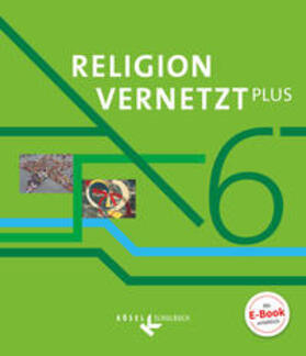 Bauer / Mendl / Binter |  Religion vernetzt Plus 6. Schuljahr - Schülerbuch | Buch |  Sack Fachmedien