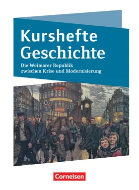  Kurshefte Geschichte. Die Weimarer Republik zwischen Krise und Modernisierung. Schülerbuch - Niedersachsen | Buch |  Sack Fachmedien