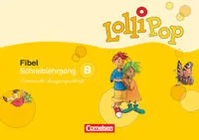 Löbler |  Lollipop Fibel B. Neuausgabe. Schreibschriftlehrgang. Lateinische Ausgangsschrift | Buch |  Sack Fachmedien