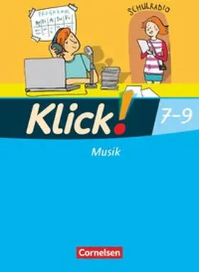 Hausdörfer / Hinz / Klatt |  Klick! Musik 7.-9. Schuljahr - Mittel-/Oberstufe - Westliche Bundesländer - Schulbuch mit Beilage "Arrangement für Lernende" | Buch |  Sack Fachmedien