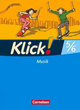 Klauer / Schmidt / Klatt |  Klick! Musik 5./6. Schuljahr - Mittel-/Oberstufe - Westliche Bundesländer - Schülerbuch mit Beilage "Tanzschritte" | Buch |  Sack Fachmedien