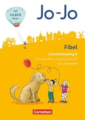 Löbler |  Jo-Jo Fibel 1. Schuljahr - Allgemeine Ausgabe - Neubearbeitung 2016. Schreiblehrgang B in Vereinfachter Ausgangsschrift | Buch |  Sack Fachmedien