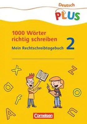 Krühler / Pollert |  Deutsch plus - Grundschule - 1000 Wörter richtig schreiben / 2. Schuljahr - Mein Rechtschreibtagebuch | Sonstiges |  Sack Fachmedien