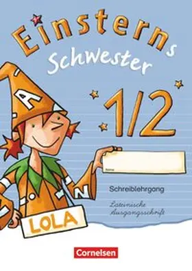 Löbler / Bauer / Maurach |  Einsterns Schwester - Erstlesen 1. Schuljahr. Schreiblehrgang Lateinische Ausgangsschrift | Buch |  Sack Fachmedien