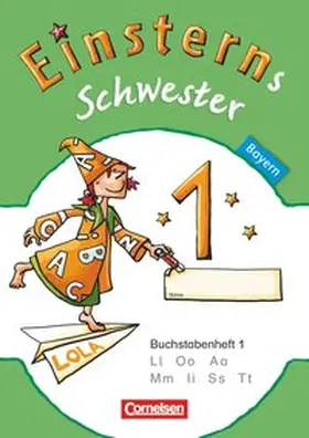 Maurach / Bauer / Pfeifer |  Einsterns Schwester - Erstlesen 1. Jahrgangsstufe. Buchstabenheft  1. Bayern 2014 | Buch |  Sack Fachmedien