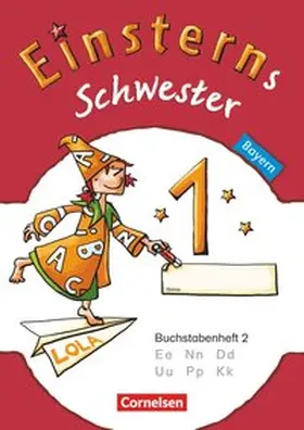 Maurach / Bauer / Pfeifer |  Einsterns Schwester - Erstlesen 1. Jahrgangsstufe. Buchstabenheft 2. Bayern 2014 | Buch |  Sack Fachmedien