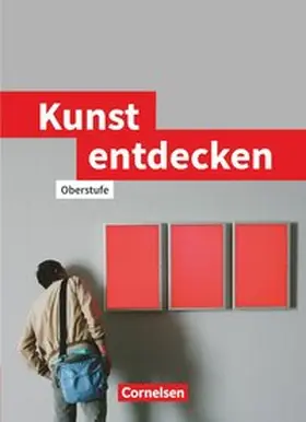 Blum-Pfingstl / Grünewald / Freund |  Kunst entdecken. Schülerbuch. Sekundarstufe 2 | Buch |  Sack Fachmedien