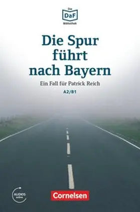 Baumgarten / Borbein |  Die DaF-Bibliothek A2-B1 - Die Spur führt nach Bayern | Buch |  Sack Fachmedien