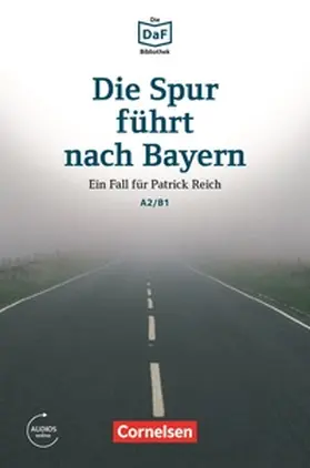 Baumgarten / Borbein |  Die DaF-Bibliothek / A2/B1 - Die Spur führt nach Bayern | eBook | Sack Fachmedien