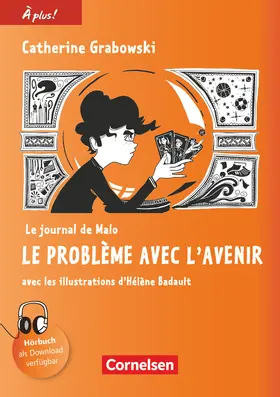 Mann-Grabowski / Grabowski |  À plus ! Nouvelle édition. Band 4 - Le journal de Malo / Le problème avec l'avenir | Buch |  Sack Fachmedien