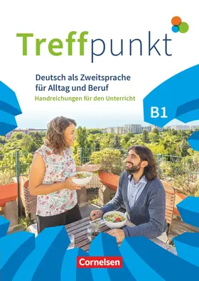 Dusemund-Brackhahn | Treffpunkt - Deutsch für die Integration B1: Gesamtband - Allgemeine Ausgabe - Handreichungen für den Unterricht | Buch | 978-3-06-122810-1 | sack.de