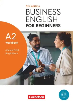 Frost / Bode-Welch |  Business English for Beginners A2 - Fifth Edition - Workbook - Inklusive E-Book und Cornelsen Lernen App | Buch |  Sack Fachmedien