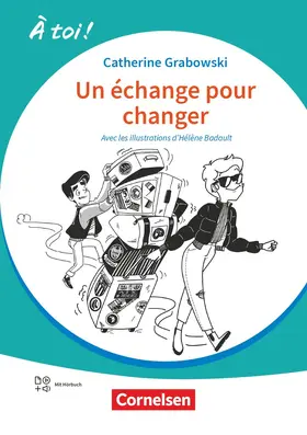 Mann-Grabowski |  À toi ! Band 5 - Ausgabe 2022 - Un échange pour changer - Lektüre A2+ - Mit Hörbuch und Arbeitsblättern online | Buch |  Sack Fachmedien