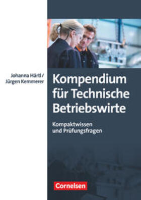 Kemmerer / Härtl | Erfolgreich im Beruf: Kompendium für Technische Betriebswirte | Buch | 978-3-06-151036-7 | sack.de