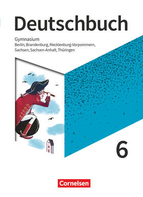 Bowien / Schneider / Wagener |  Deutschbuch Gymnasium 6. Schuljahr - Berlin, Brandenburg, Mecklenburg-Vorpommern, Sachsen, Sachsen-Anhalt und Thüringen - Schülerbuch | Buch |  Sack Fachmedien