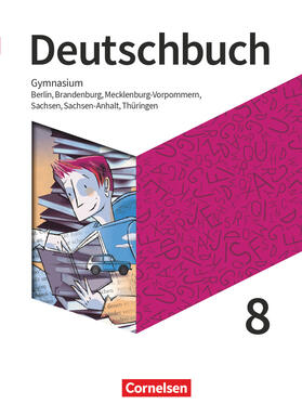 Bowien / Schurf / Herold |  Deutschbuch Gymnasium 8. Schuljahr - Berlin, Brandenburg, Mecklenburg-Vorpommern, Sachsen, Sachsen-Anhalt und Thüringen  - Schülerbuch | Buch |  Sack Fachmedien