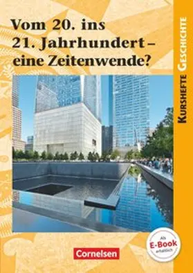 Biermann / Radecke-Rauh / Brüsse-Haustein |  Kurshefte Geschichte: Vom 20. ins 21. Jahrhundert - eine Zeitenwende? | Buch |  Sack Fachmedien