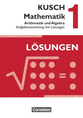 Bödeker / Ziburske / Glocke |  Kusch: Mathematik 1. Arithmetik und Algebra. Aufgabensammlung mit Lösungen | Buch |  Sack Fachmedien