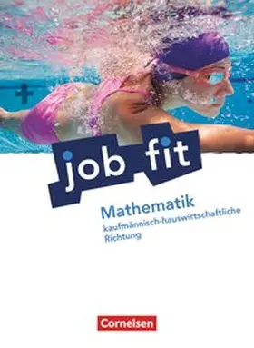 Richter / Leppig / Neuhaus |  Job fit Mathematik. Allgemeine Ausgabe. Schülerbuch. Kaufmännisch-hauswirtschaftliche Richtung | Buch |  Sack Fachmedien