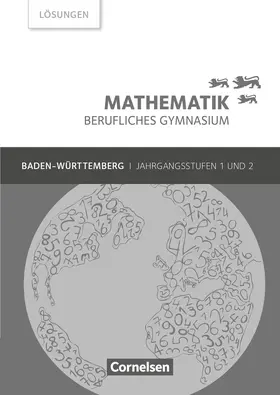 Chauffer / Feszler / Hölzel |  Mathematik Berufliches Gymnasium Baden-Württemberg. Jahrgangsstufen 1/2 - Lösungen zum Schülerbuch | Buch |  Sack Fachmedien
