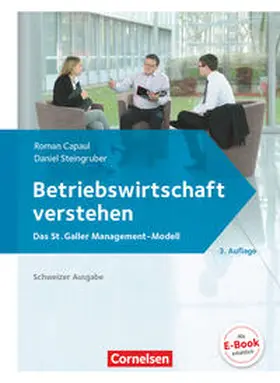 Capaul / Steingruber |  Betriebswirtschaft verstehen - Das St. Galler Management-Modell - [3. Auflage] | Buch |  Sack Fachmedien