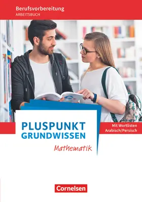 Ehmer / Koullen / Fritz |  Pluspunkt - Grundwissen Mathematik - Allgemeine Ausgabe. Arbeitsbuch mit Einleger Wortlisten Arabisch/Persisch | Buch |  Sack Fachmedien