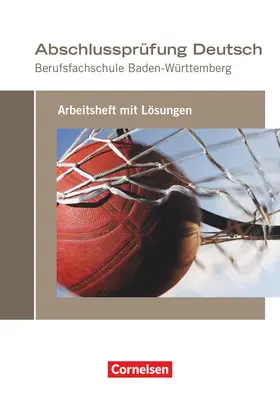 Bach / Schulz-Hamann / Ruoß |  Abschlussprüfung Deutsch. Berufsfachschule Baden-Württemberg - Arbeitsheft mit Lösungen | Buch |  Sack Fachmedien