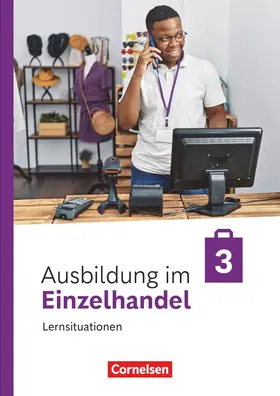 Fritz / Kost / Otte |  Ausbildung im Einzelhandel - 3. Ausbildungsjahr- Ausgabe 2024 - Arbeitsbuch mit Lernsituationen | Buch |  Sack Fachmedien