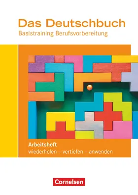 Winklhofer / Geißler / Schulz-Hamann |  Das Deutschbuch - Basistraining Berufsvorbereitung - Arbeitsheft mit Lösungsbeileger | Buch |  Sack Fachmedien