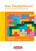 Winklhofer / Geißler / Schulz-Hamann |  Das Deutschbuch - Basistraining Berufsvorbereitung - Arbeitsheft mit Lösungsbeileger | Buch |  Sack Fachmedien